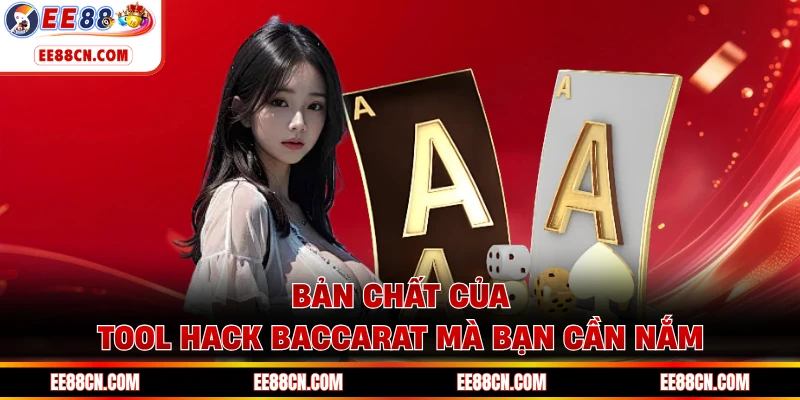 Bản chất của tool hack Baccarat mà bạn cần nắm