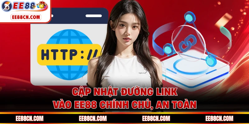 Cập nhật đường link vào EE88 chính chủ, an toàn