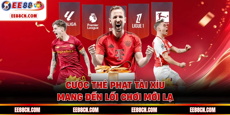 Cược thẻ phạt tài xỉu mang đến lối chơi mới lạ