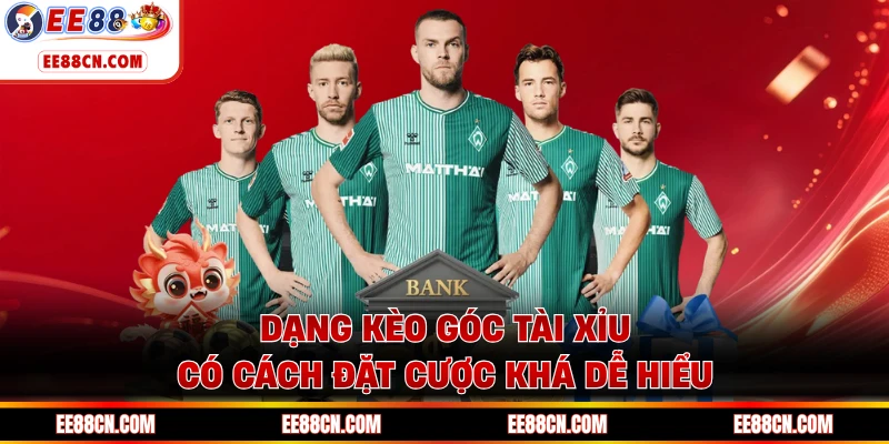 Dạng kèo góc tài xỉu có cách đặt cược khá dễ hiểu