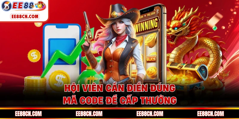 Hội viên cần điền đúng mã code để cấp thưởng