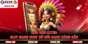 Kho Báu Aztec - Slot Game Quay Hũ Nổi Danh Hàng Đầu