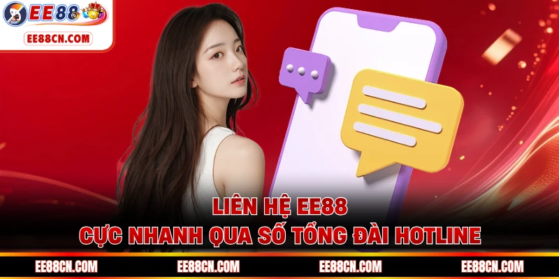 Liên hệ EE88 cực nhanh qua số tổng đài hotline