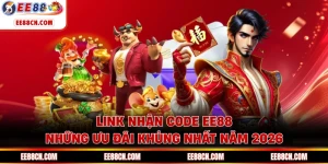 Link Nhận Code EE88 - Những Ưu Đãi Khủng Nhất Năm 2026