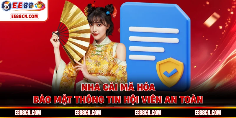 Nhà cái mã hóa, bảo mật thông tin hội viên an toàn