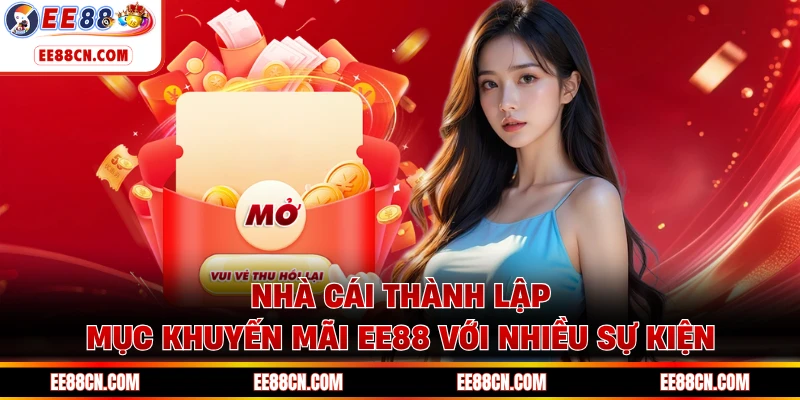 Nhà cái thành lập mục khuyến mãi EE88 với nhiều sự kiện