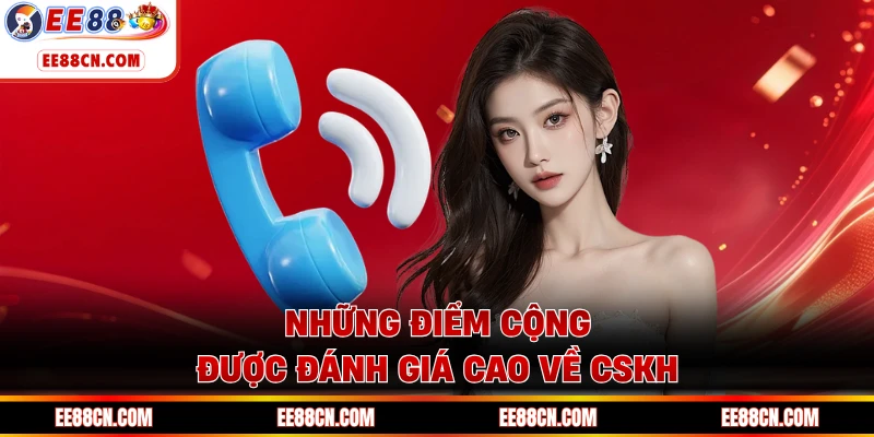 Những điểm cộng được đánh giá cao về CSKH