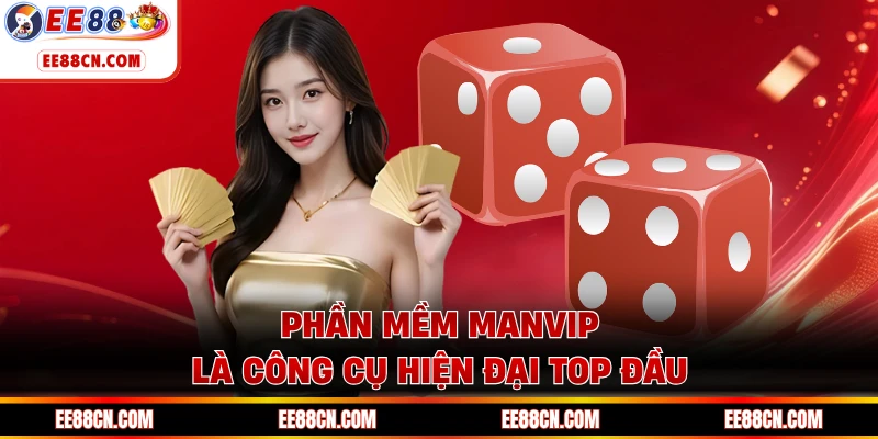 Phần mềm Manvip là công cụ hiện đại top đầu