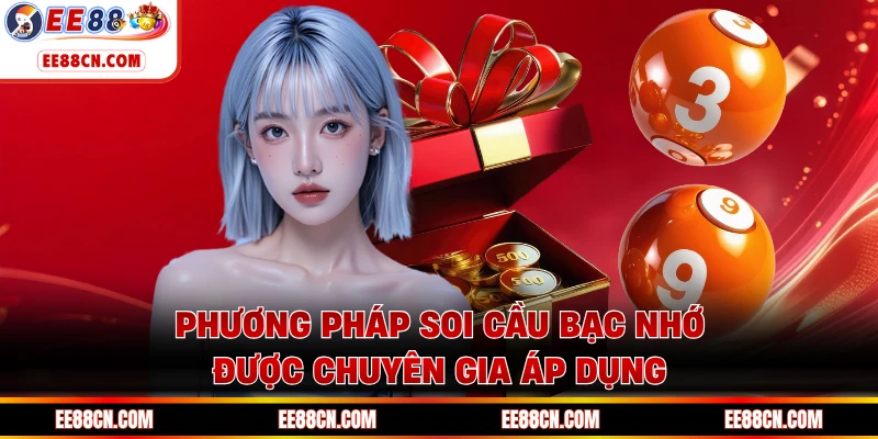 Phương pháp soi cầu bạc nhớ được chuyên gia áp dụng