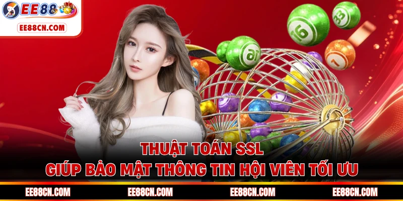 Thuật toán SSL giúp bảo mật thông tin hội viên tối ưu