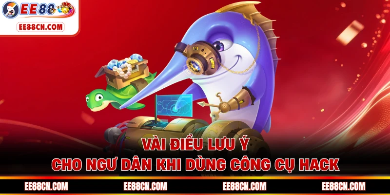 Vài điều lưu ý cho ngư dân khi dùng công cụ hack